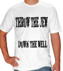 THROW THE JEW DOWN THE WELL DOWN THE WELL WOO! - American Apparel T-Shirt 4400 - 44002031 - Custom Heat Pressed ab3b8e1d462c1452012101119196