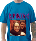 R.I.P MADDY <3 MADDY - Custom Heat Pressed Jerzees T-Shirt 29M - 29M2038 5a3e7bb68e5d233201217583841