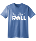 That's How I Roll V-Neck Tee 8963ea134436ebe4dc8d2