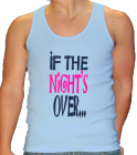 IF THE NIGHT'S OVER... WE'RE HEADED BACK TO THE MANSION FALL CLASS '11 - American Apparel Mens Tank Top 3408 - 34082037 - Custom Heat Pressed 63ac27c2f94d2052012221012916