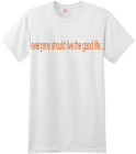 EVERYONE SHOULD LIVE THE GOOD LIFE... YUP 2 SUP - Custom Screen Printed Hanes T-Shirt - 4980 - 49802030 - Custom Heat Pressed d995df3b4f5a1352012152929321