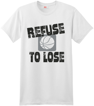 REFUSE TO LOSE BASKETBALL T-SHIRT DESIGN - Custom Heat Pressed Custom Screen Printed Hanes T-Shirt - 4980 - 49802025 S