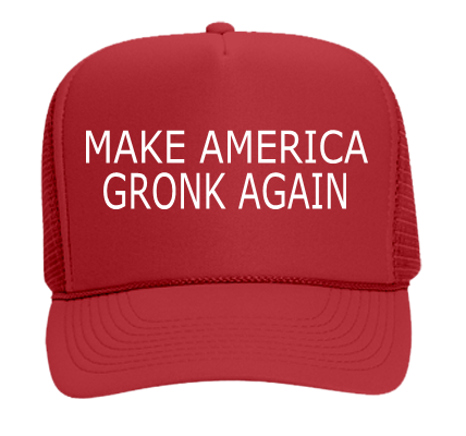 MAKE AMERICA GRONK AGAIN GRONK AGAIN - Otto Trucker Hat 39-165 - 39