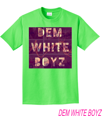 Dem white boyz tee shirts Shop for White Boyz Men's Clothing, shirts, hoodies, and pajamas with thousands of designs.