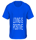 LOVING-IS-POSITIVE Youth Tshirts Online